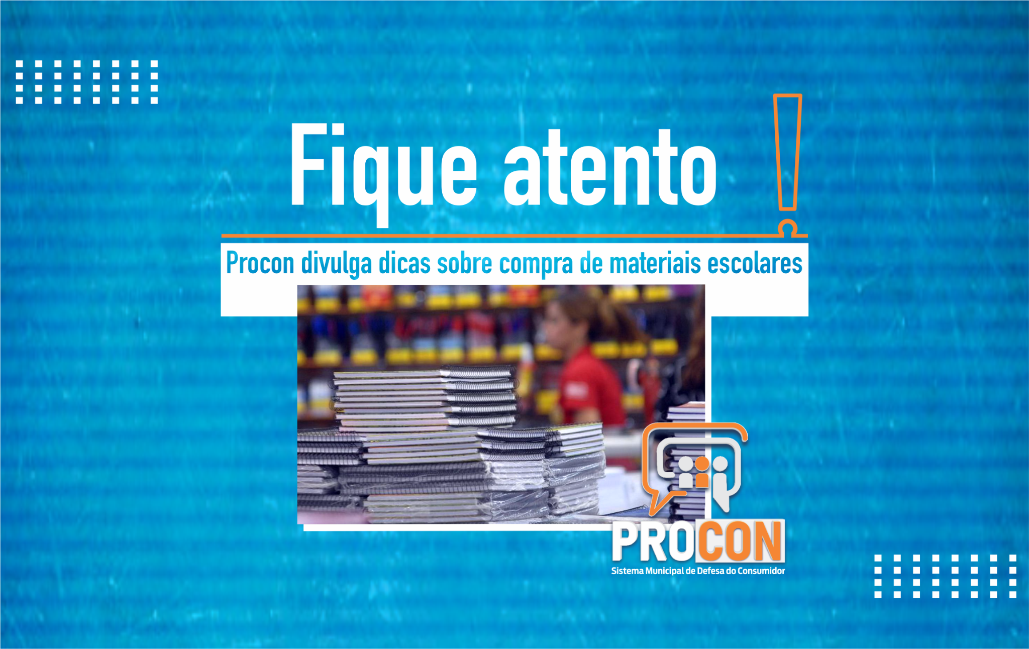 Procon divulga dicas sobre compra de materiais escolares