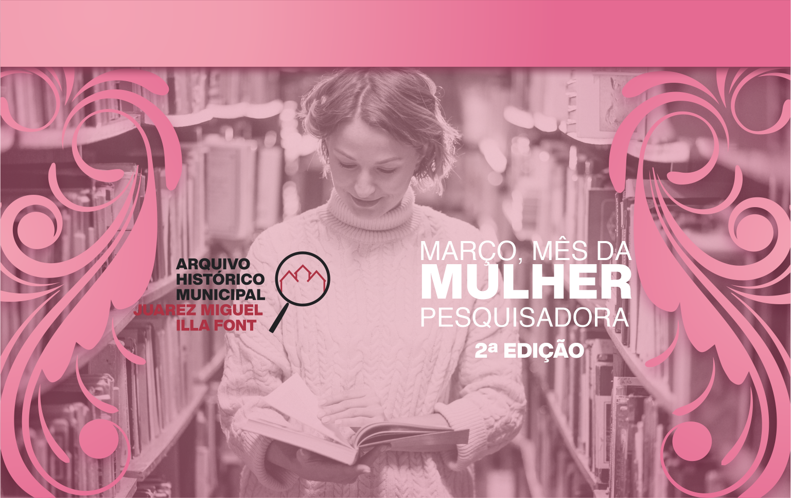  Arquivo Hist?rico lan?a segunda edi??o do projeto ?Mar?o m?s da Mulher Pesquisadora?