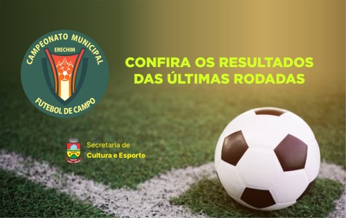 Resultados do ?ltimo fim de semana do Campeonato Municipal de Futebol de Campo 2024