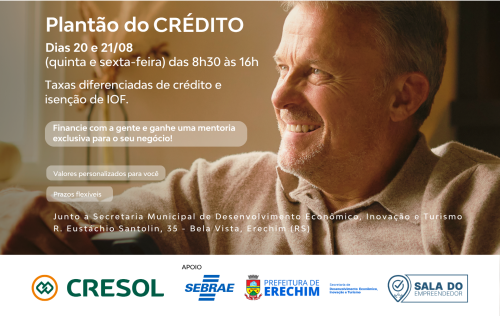 Plantão do Crédito oferece condições diferenciadas para empreendedores de Erechim
