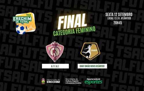 Unaff e A.F.F.A.E decidem o t?tulo feminino da Ta?a Erechim de Futsal