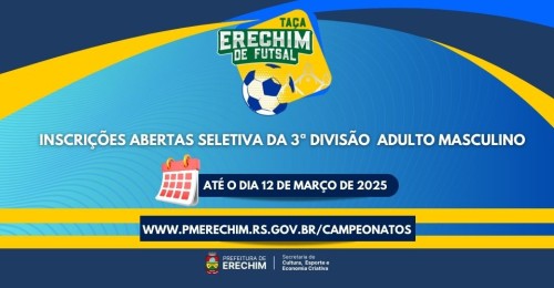 Ta?a Erechim de Futsal 2025: inscri?es abertas para seletiva da 3? Divis?o Masculino