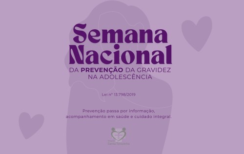 Semana Nacional de Prevenção da Gravidez na Adolescência reforça importância da informação e do cuidado integral