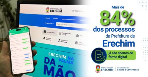 Mais de 84% dos processos da Prefeitura de Erechim já são abertos de forma digital
