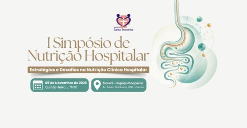 Hospital Santa Terezinha promove I Simpósio de Nutrição Hospitalar em novembro