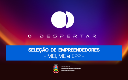 Chamamento para empreendedores participarem do evento 'O Despertar'