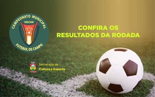 Confira os Resultados das últimas rodadas do Campeonato Municipal de Futebol de Campo 2024
