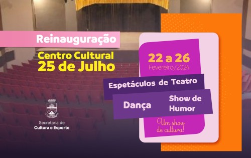 Confira programa??o de reinaugura??o do Centro Cultural 25 de Julho