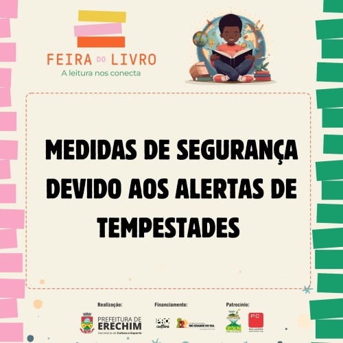 Prefeitura adota medidas de seguran?a para Feira do Livro de Erechim, devido aos alertas de tempestades