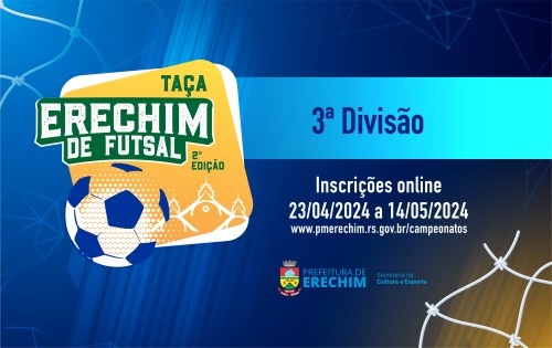 Inscrições abertas para 3ª Divisão da Taça Erechim de Futsal 2024
