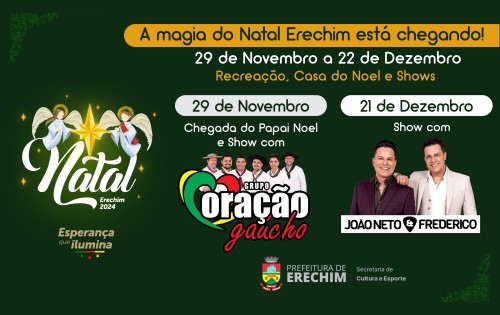 Natal Erechim 2024 inicia sexta-feira e show Nacional com Jo?o Neto & Frederico ser? no dia 21 de dezembro
