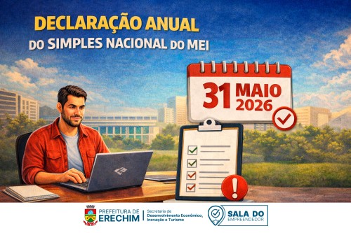 Atenção para o prazo da Declaração Anual do MEI: Sala do Empreendedor orienta sobre regularização em Erechim